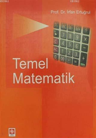 Temel Matematik - İrfan Ertuğrul | Yeni ve İkinci El Ucuz Kitabın Adre