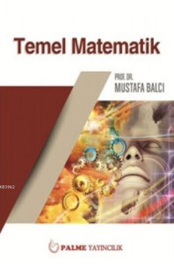 Temel Matematik - Mustafa Balcı | Yeni ve İkinci El Ucuz Kitabın Adres