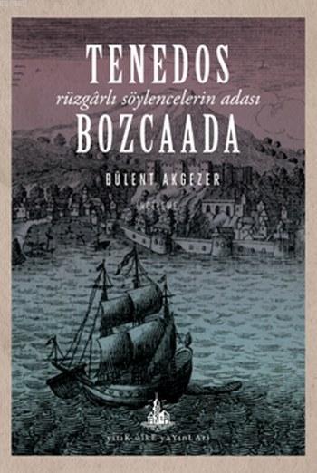 Tenedos Bozcaada - Bülent Akgezer | Yeni ve İkinci El Ucuz Kitabın Adr