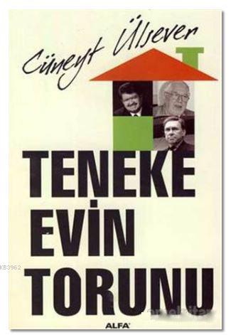 Teneke Evin Torunu - Cüneyt Ülsever- | Yeni ve İkinci El Ucuz Kitabın 
