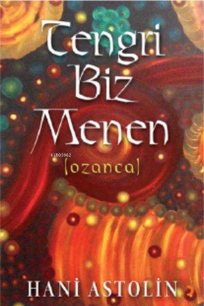 Tengri Biz Menen - Hani Astolin | Yeni ve İkinci El Ucuz Kitabın Adres