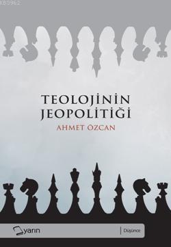 Teolojinin Jeopolitiği - Ahmet Özcan | Yeni ve İkinci El Ucuz Kitabın 