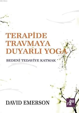 Terapide Travmaya Duyarlı Yoga - David Emerson | Yeni ve İkinci El Ucu