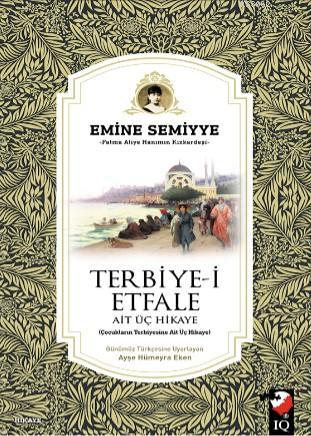 Terbiye-i Etfale - Emine Semiyye | Yeni ve İkinci El Ucuz Kitabın Adre