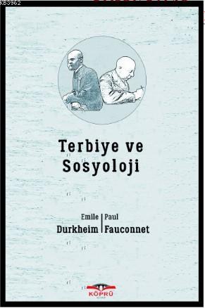 Terbiye ve Sosyoloji - E. Durkheim | Yeni ve İkinci El Ucuz Kitabın Ad
