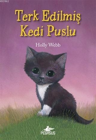 Terk Edilmiş Kedi Puslu - Holly Webb | Yeni ve İkinci El Ucuz Kitabın 