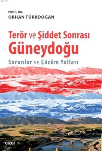 Terör ve Şiddet Sonrası Güneydoğu - Orhan Türkdoğan- | Yeni ve İkinci 