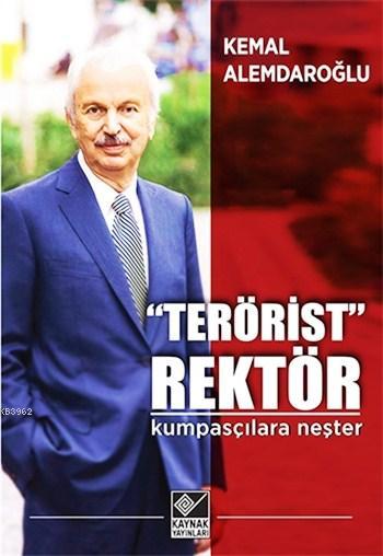 "Terörist" Rektör - Kemal Alemdaroğlu | Yeni ve İkinci El Ucuz Kitabın