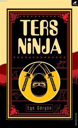 Ters Ninja - Ege Görgün | Yeni ve İkinci El Ucuz Kitabın Adresi