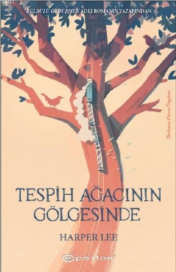 Tespih Ağacının Gölgesinde - Harper Lee | Yeni ve İkinci El Ucuz Kitab
