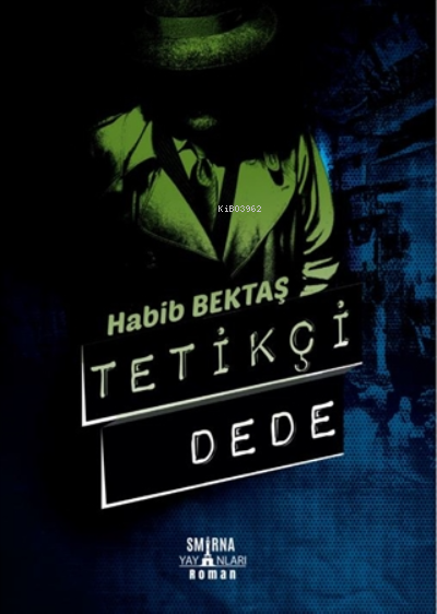 Tetikçi Dede - Habib Bektaş | Yeni ve İkinci El Ucuz Kitabın Adresi