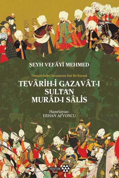 Tevârih - i Gazavât - ı Sultan Murâd- ı Sâlis - Şeyh Vefâyi Mehmed | Y