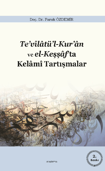 Te'vilatü'l-Kur'an ve el-Keşşaf'ta Kelami Tartışmalar - Faruk Özdemir 