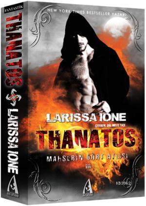 Thanatos - Larissa Ione | Yeni ve İkinci El Ucuz Kitabın Adresi