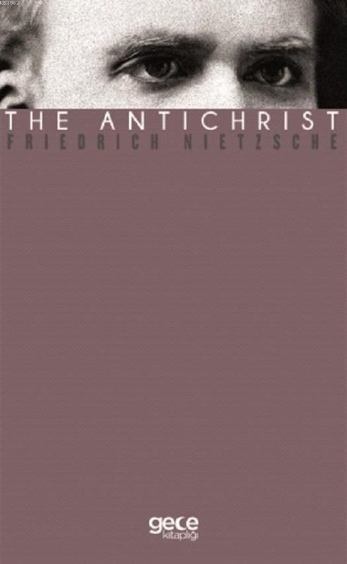 The Antichrist - Friedrich Nietzsche | Yeni ve İkinci El Ucuz Kitabın 