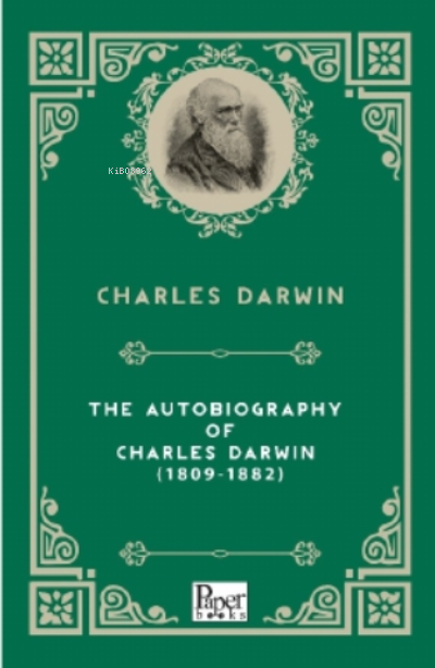 The Autobiography of Charles Darwin (1809-1882) - Charles Darwin | Yen