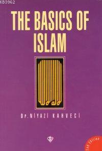 The Basics of Islam (İngilizce) - Niyazi Kahveci | Yeni ve İkinci El U