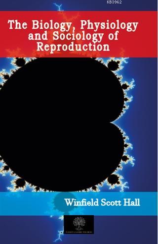 The Biology, Physiology and Sociology of Reproduction - Winfield Scott
