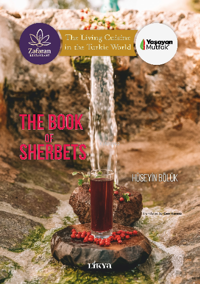 The Book Of Sherbets;-The Living Cuisine in the Turkic World- - Hüseyi