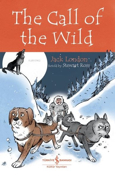 The Call Of The Wild - Children's Classic - Jack London | Yeni ve İkin
