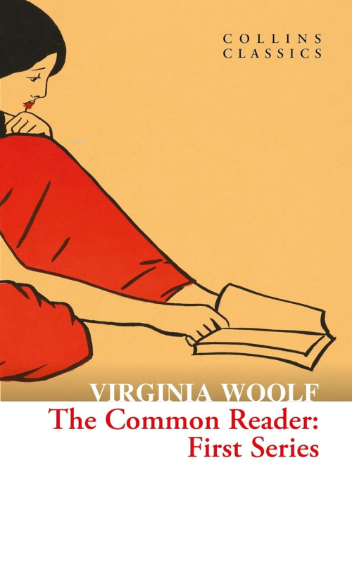 The Common Reader: First Series (Collins Classics) - Virginia Woolf | 