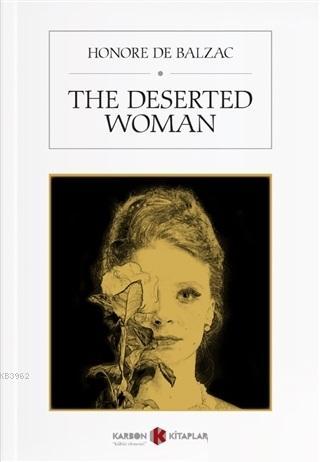 The Deserted Woman - Honore De Balzac | Yeni ve İkinci El Ucuz Kitabın