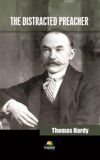 The Distracted Preacher - Thomas Hardy | Yeni ve İkinci El Ucuz Kitabı