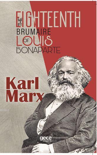 The Eighteenth Brumaire Of Louis Bonaparte - Karl Marx | Yeni ve İkinc