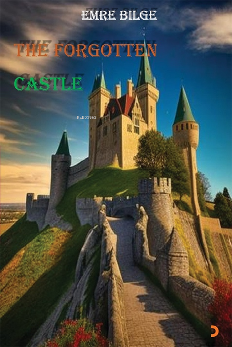 The Forgotten Castle - Emre Bilge | Yeni ve İkinci El Ucuz Kitabın Adr