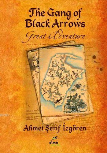 The Gang Of Black Arrows (10-12 Yaş) (Ciltli) - Ahmet Şerif İzgören | 