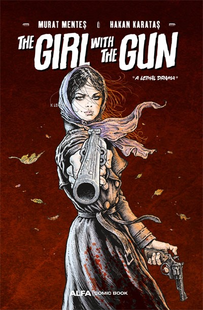 The Girl With The Gun;“A Lethal Drama” - Murat Menteş | Yeni ve İkinci