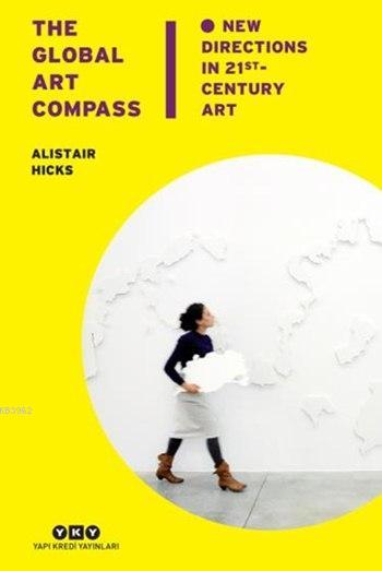 The Global Art Compass - Alistair Hicks | Yeni ve İkinci El Ucuz Kitab