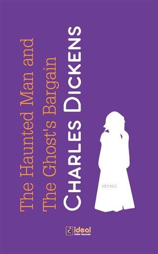 The Haunted Man and the Ghost's Bargain - Charles Dickens | Yeni ve İk