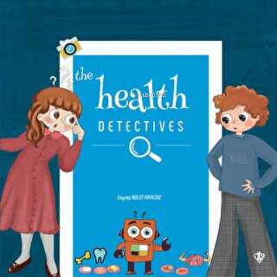 The Health Detectives (Sağlık Dedektifleri) İngilizce - Zeynep Bulut A