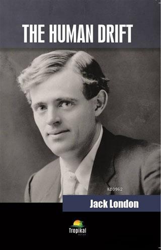 The Human Drift - Jack London | Yeni ve İkinci El Ucuz Kitabın Adresi