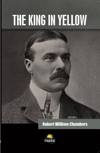 The King In Yellow - Robert William Chambers | Yeni ve İkinci El Ucuz 