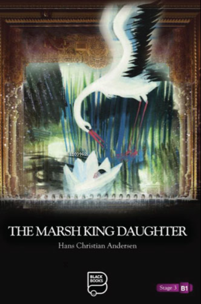 The Marsh King Daughter - Hans Christian Andersen | Yeni ve İkinci El 