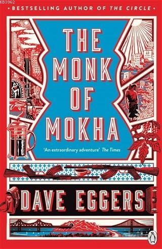 The Monk of Mokha - Dave Eggers | Yeni ve İkinci El Ucuz Kitabın Adres
