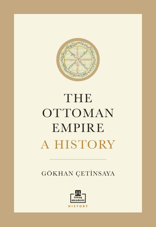 The Ottoman Empire: A History (İngilizce) - Gökhan Çetinsaya | Yeni ve