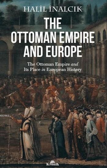 The Ottoman Empire And Europe - Halil İnalcık | Yeni ve İkinci El Ucuz