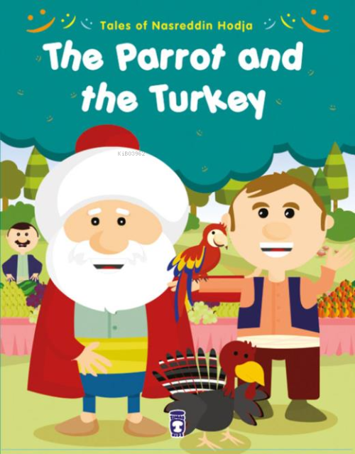 The Parrot And The Turkey - Papağan ve Hindi (İngilizce) - Gamze Alıcı