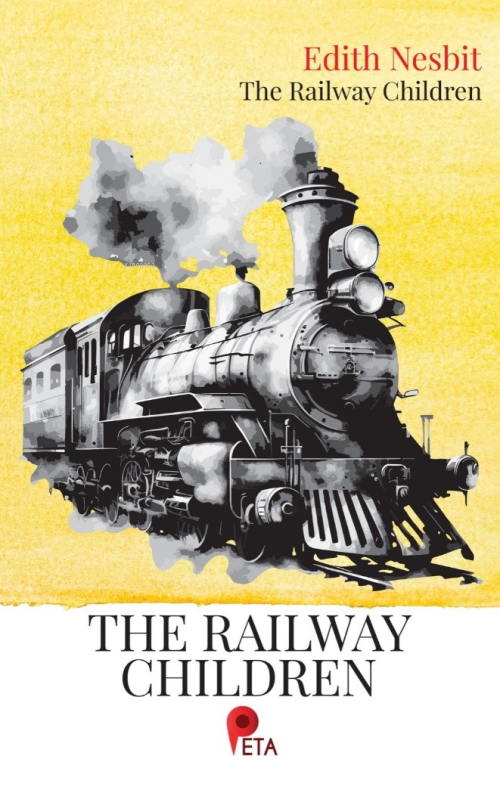 The Railway Children - Edith Nesbit | Yeni ve İkinci El Ucuz Kitabın A