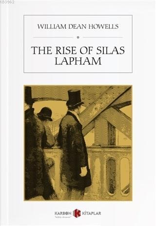 The Rise Of Silas Lapham - William Dean Howells | Yeni ve İkinci El Uc