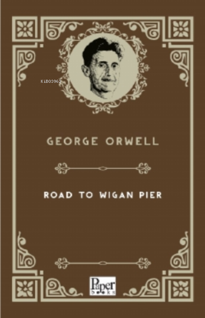 The Road to Wigan Pier - George Orwell | Yeni ve İkinci El Ucuz Kitabı