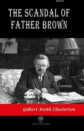 The Scandal Of Father Brown - Gilbert Keith Chesterton | Yeni ve İkinc