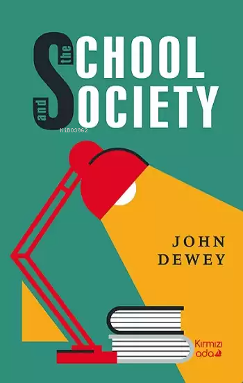 The School And Society - John Dewey | Yeni ve İkinci El Ucuz Kitabın A
