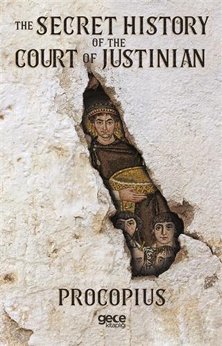 The Secret History of the Court of Justinian - Prokopıus | Yeni ve İki