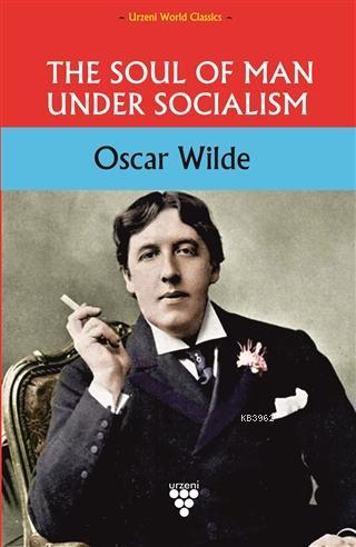 The Soul of Man Under Socialism - Oscar Wilde | Yeni ve İkinci El Ucuz