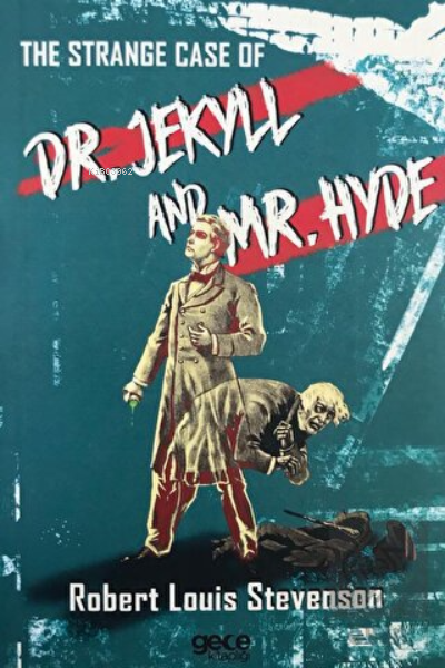 The Strange Case of Dr. Jekyll and Mr. Hyde - Robert Louis Stevenson |