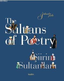 The Sultans of Poetry - Şiirin Sultanları (Ciltli) - İskender Pala- | 